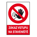 40702417 Tabulka bezpečnostní - plast A4 Zákaz vstupu na staveniště
